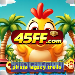 pirate legacy trello